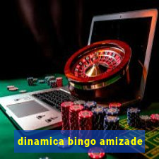 dinamica bingo amizade